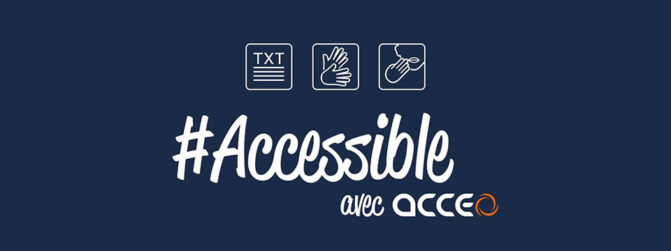 Acceo : Pour que les sourds ou malentendants communiquent librement !